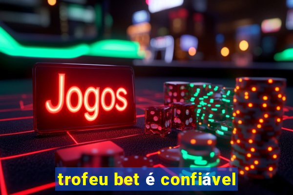 trofeu bet é confiável