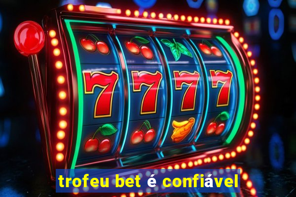 trofeu bet é confiável