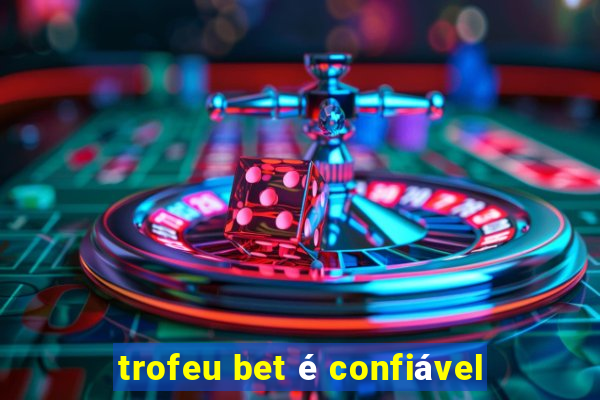 trofeu bet é confiável