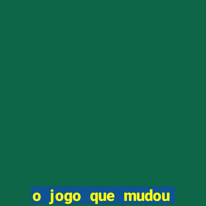 o jogo que mudou a hist贸ria torrent