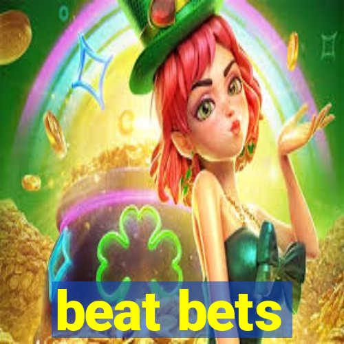 beat bets