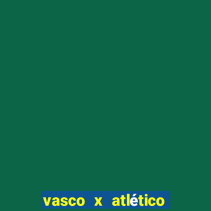 vasco x atlético mg onde assistir