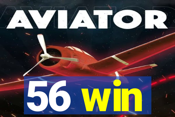 56 win