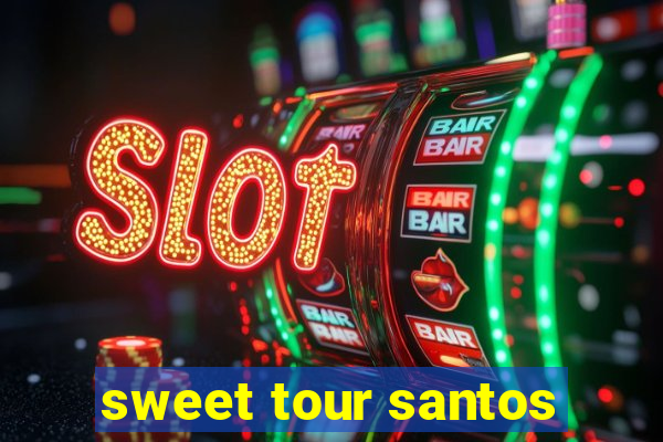 sweet tour santos