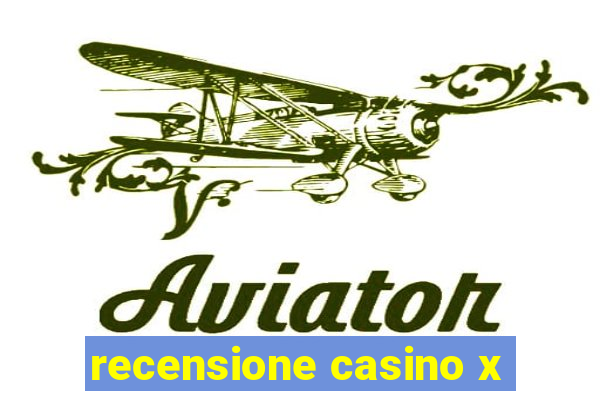 recensione casino x