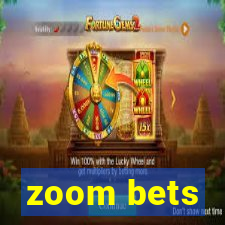 zoom bets