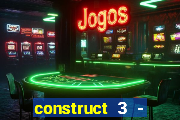 construct 3 - criar jogos