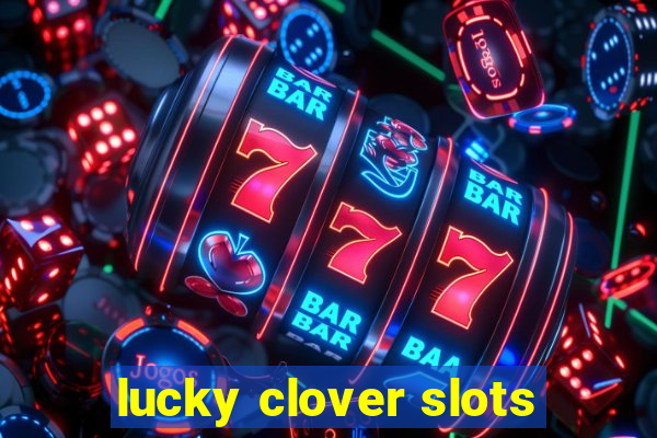 lucky clover slots