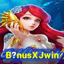 B?nusXJwin