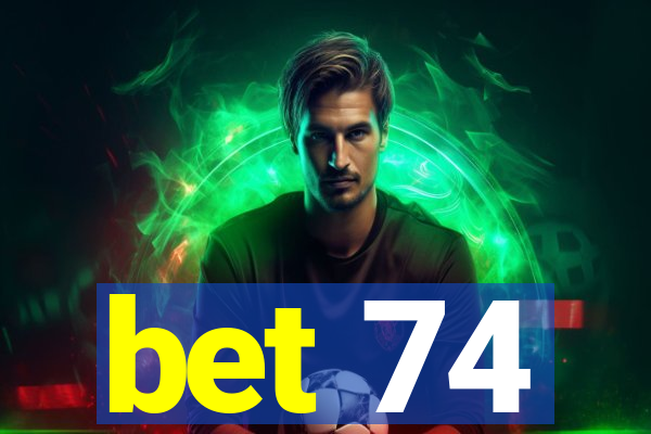 bet 74