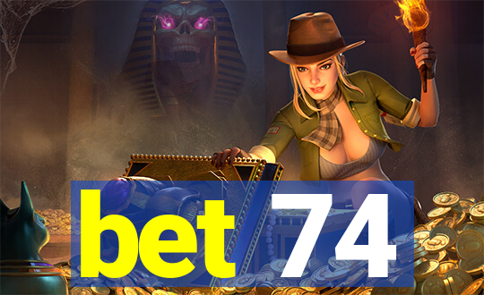 bet 74