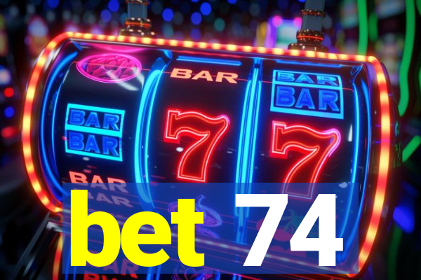 bet 74