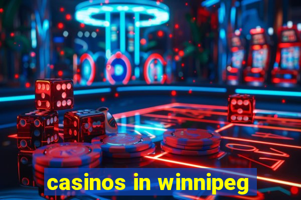 casinos in winnipeg