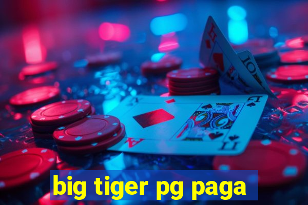 big tiger pg paga