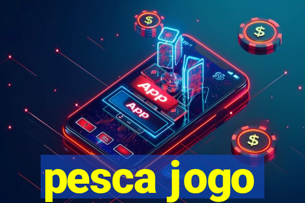 pesca jogo