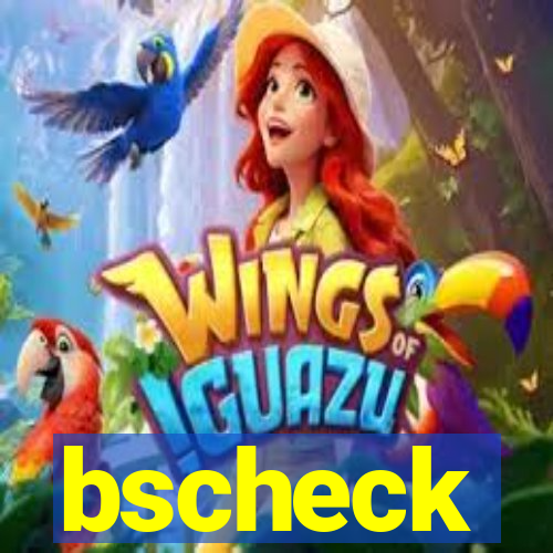 bscheck