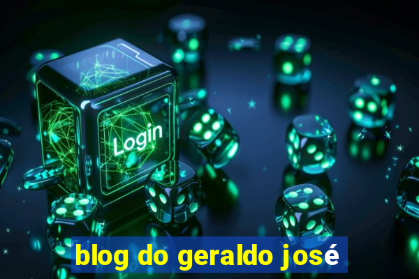 blog do geraldo josé