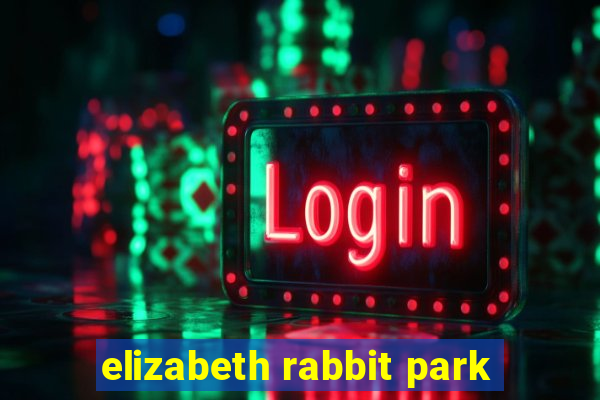 elizabeth rabbit park