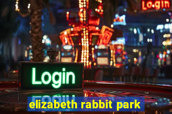 elizabeth rabbit park