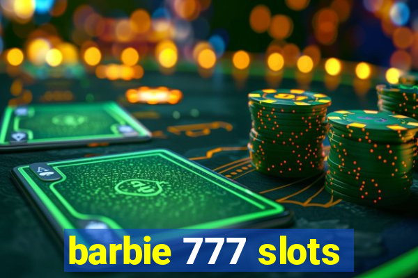 barbie 777 slots