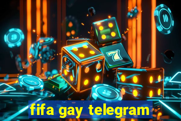 fifa gay telegram