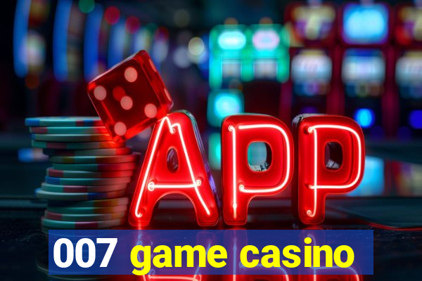 007 game casino