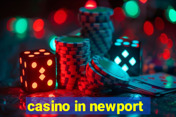 casino in newport