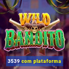 3539 com plataforma