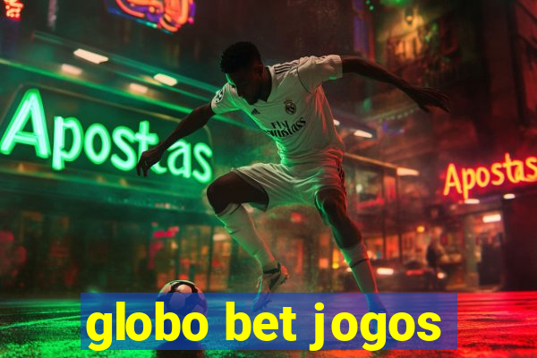 globo bet jogos