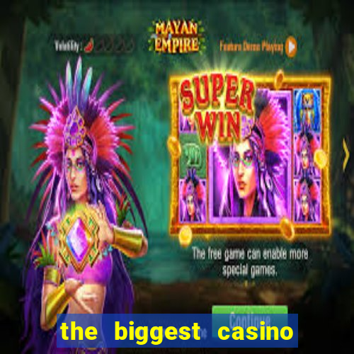 the biggest casino in usa