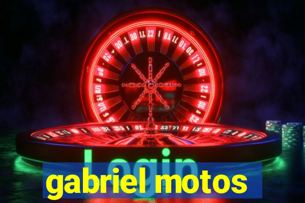 gabriel motos