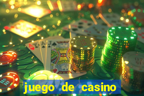 juego de casino para ganar dinero