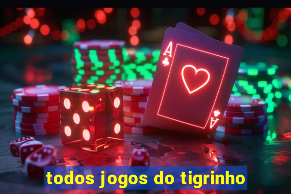 todos jogos do tigrinho