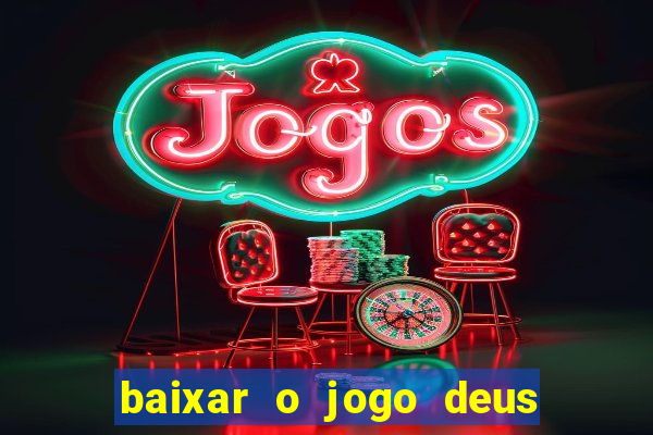 baixar o jogo deus da guerra