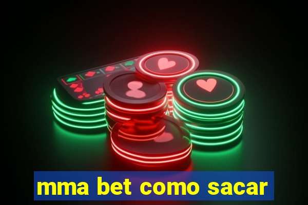 mma bet como sacar