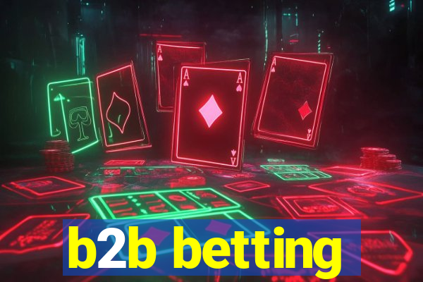 b2b betting