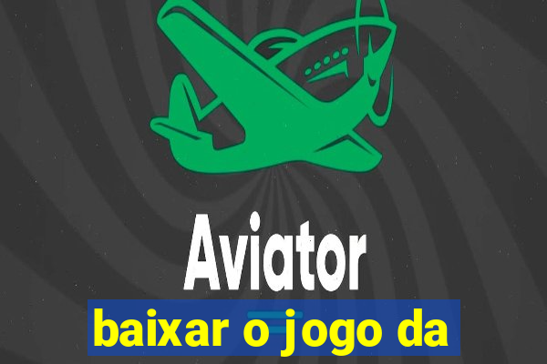 baixar o jogo da