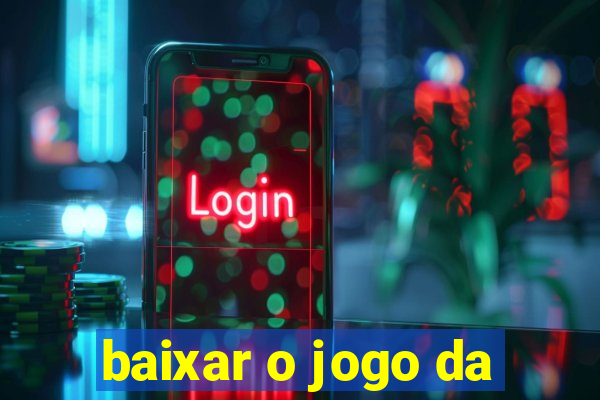 baixar o jogo da