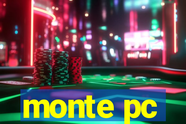 monte pc