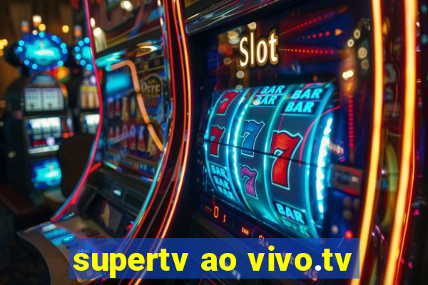 supertv ao vivo.tv