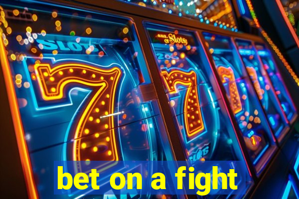 bet on a fight