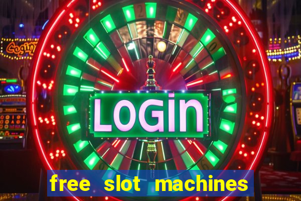 free slot machines with bonuses