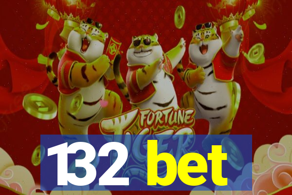 132 bet