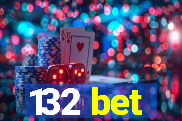 132 bet