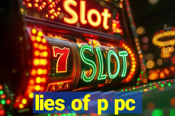 lies of p pc