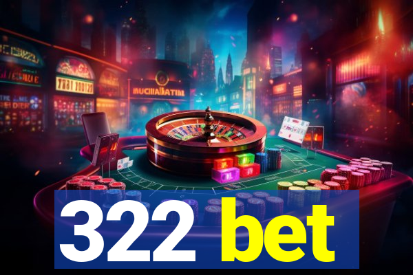 322 bet