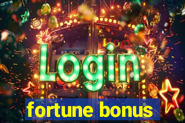 fortune bonus