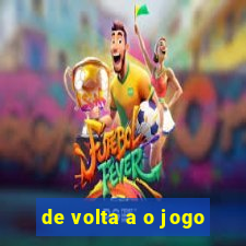 de volta a o jogo