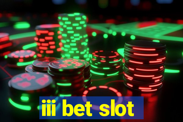 iii bet slot