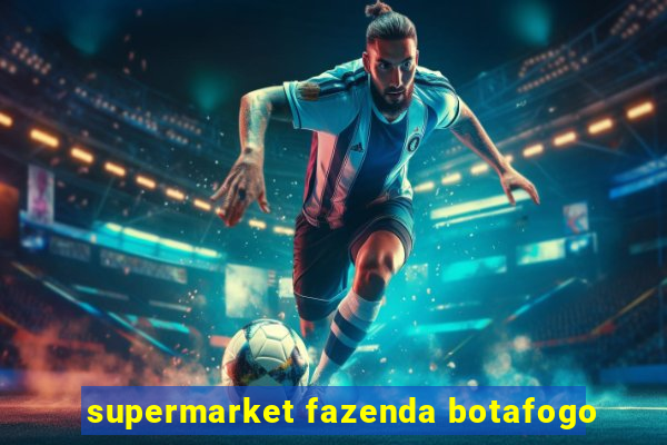 supermarket fazenda botafogo